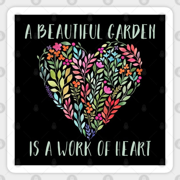 A beautiful garden is a work of Heart... Sticker by Fiondeso